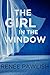 The Girl in the Window A Novel of Psychological Suspense by Renee Pawlish