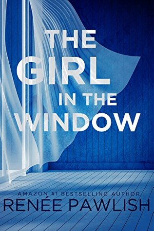 The Girl in the Window: A Novel of Psychological Suspense (Kindle Edition)