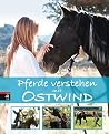 Pferde verstehen mit Ostwind (Die Ostwind-Sachbuch-Reihe 1) (German Edition) Pferde verstehen mit Ostwind (Die Ostwind-Sachbuch-Reihe 1) (German Edition)