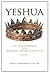 Yeshua: The Life of Messiah...