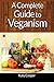 A Complete Guide to Veganis...