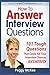 How to Answer Interview Questions: 101 Tough Interview Questions