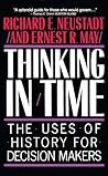 Thinking in Time by Richard E. Neustadt