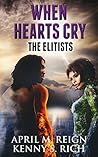 When Hearts Cry (The Elitists Series Book 1)
