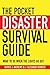 The Pocket Disaster Survival Guide: What to Do When the Lights Go Out