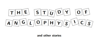 The Study of Anglophysics and Other Stories (ebook)