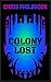 Colony Lost: The Ghara Chro...