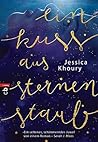 Ein Kuss aus Sternenstaub by Jessica Khoury