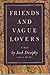 Friends and Vague Lovers