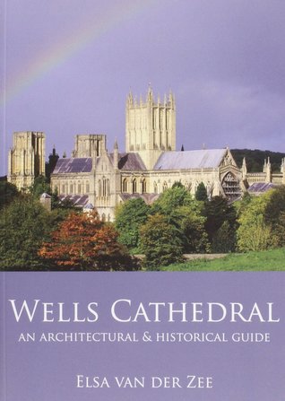 Wells Cathedral: An Architectural & Historical Guide (Paperback)