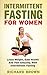 Intermittent Fasting For Women by Richard               Brown