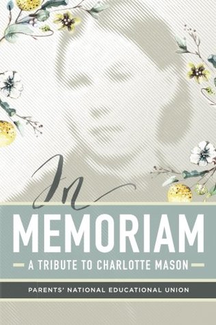 In Memoriam: A Tribute to Charlotte Mason (Paperback)