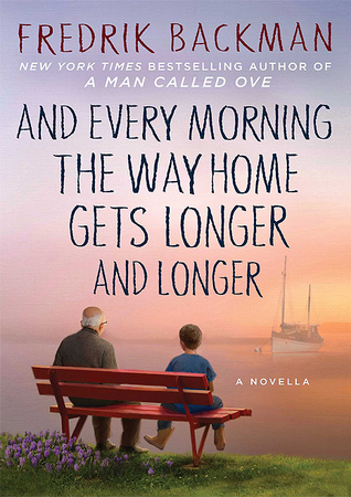 Portada de And Every Morning the Way Home Gets Longer and Longer, de Fredrik Backman