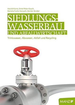 Siedlungswasserbau und Abfallwirtschaft. Trinkwasser, Abwasser, Abfall und Recycling (Paperback)
