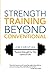 Strength Training Beyond Th...