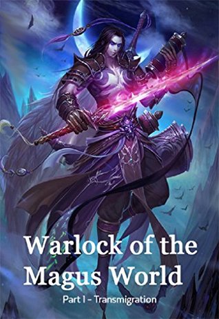 Warlock of the Magus World - Part 1(Transmigration)