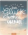 Das Glück wohnt ü...