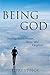 Being God: Stealing God's P...