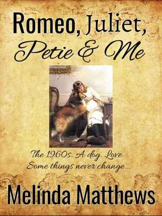 Romeo, Juliet, Petie & Me