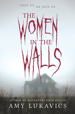 The Women in the Walls: A Haunting Gothic YA Horror of Paranormal Suspense and Ancient Legacies (Harlequin Teen)