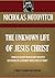 THE UNKNOWN LIFE OF JESUS CHRIST by Nicolas Notovitch