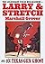 Larry and Stretch 10: Texas...