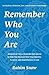Remember Who You Are: 28 Sp...