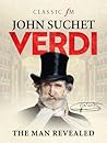 Verdi: The Man Re...