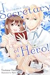 I Became the Secretary of a Hero! by Tsukasa Yamazaki