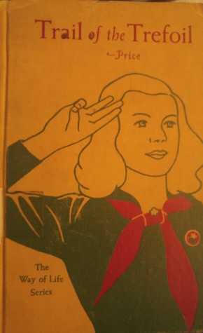Trail of the Trefoil: The Way of Life of a Girl Scout (Unknown Binding)