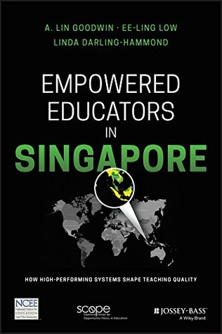 Empowered Educators in Singapore: How High-Performing Systems Shape Teaching Quality (Kindle Edition)