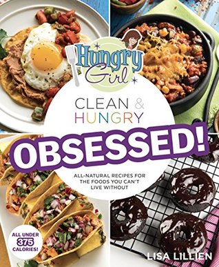 Hungry Girl Clean & Hungry: Obsessed! (Kindle Edition)