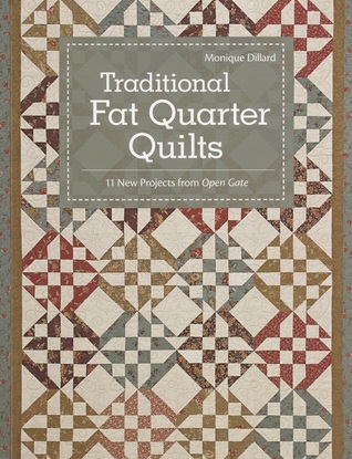 Traditional Fat Quarter Quilts: 11 New Projects from Open Gate