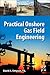 Practical Onshore Gas Field Engineering