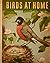 Birds at Home by Marguerite Henry
