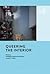 Queering the Interior (Home)