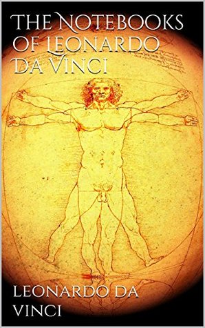 The Notebooks of Leonardo Da Vinci