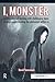 I, Monster: Positive Ways of Working with Challenging Teens Through Understanding the Adolescent Within Us