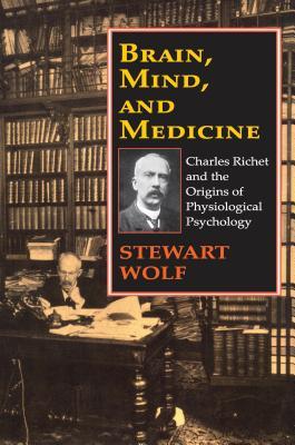 Brain, Mind, and Medicine: Charles Richet and the Origins of Physiological Psychology