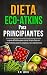 Dieta Eco-Atkins Para Princ...