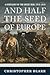 And Half the Seed of Europe by Christopher Blake