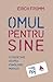 Omul pentru sine. O cercetare asupra psihologiei moralei by Erich Fromm