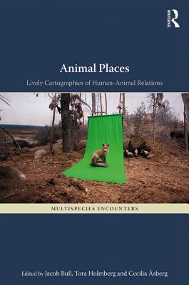 Animal Places (Multispecies Encounters)