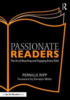Passionate Readers: The Art of Reaching and Engaging Every Child (Paperback)