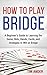 How to Play Bridge by Tim Ander