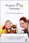 Puppet Play Therapy: A Practical Guidebook Puppet Play Therapy: A Practical Guidebook