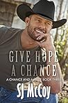 Book cover for Give Hope a Chance (A Chance and a Hope, #3)
