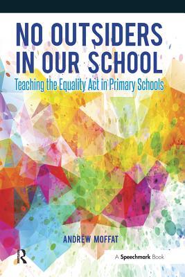No Outsiders in Our School: Teaching the Equality ACT in Primary Schools (Kindle Edition)