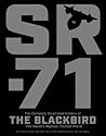 SR-71: The Complete Illustrated History of the Blackbird, The World's Highest, Fastest Plane