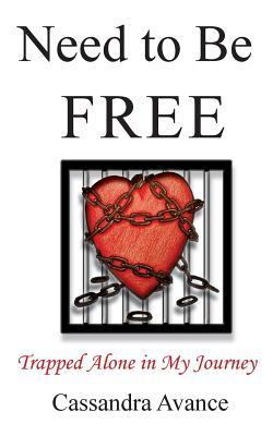 Need to Be Free: Trapped Alone in My Journey